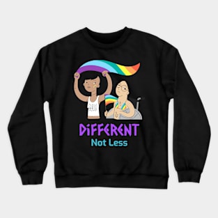 Different Not Less, Gay Pride Crewneck Sweatshirt